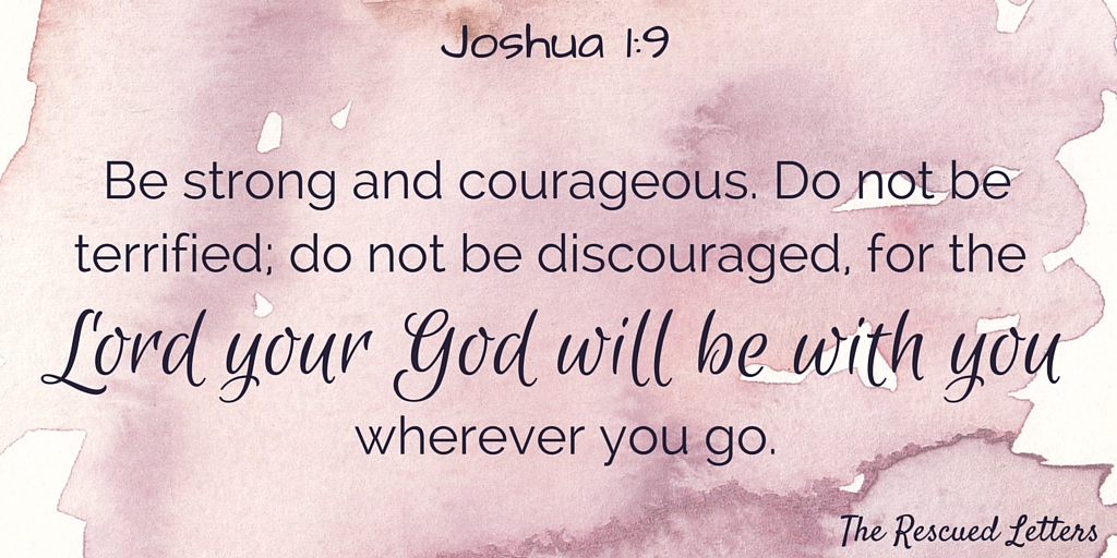 Joshua 1:9|therescuedletters.com