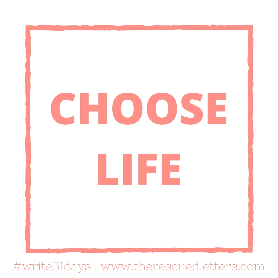 Choose Life | www.therescuedletters.com